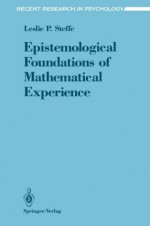 Epistemological Foundations of Mathematical Experience (Recent Research in Psychology) - Leslie P. Steffe