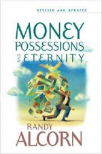 Money, Possessions, and Eternity - Randy Alcorn