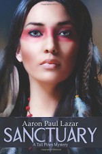 Sanctuary: A Tall Pines Mystery (Tall Pines Mysteries) (Volume 3) - Aaron Paul Lazar