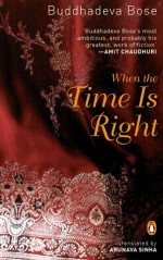 When the Time Is Right - Buddhadeva Bose, Arunava Sinha