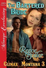 The Bartered Bride (Climax, Montana #3) - Reece Butler