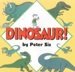 Dinosaur! - Peter Sís