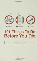 101 Things to Do Before You Die - Richard Horne