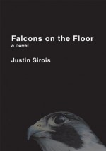 Falcons on the Floor - Justin Sirois