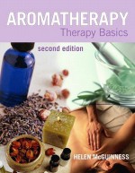 Aromatherapy: Therapy Basics - Helen McGuinness