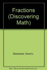 Fractions (Discovering Math) - David L. Stienecker, Richard MacCabe