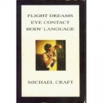 Flight Dreams; Eye Contact; Body Language - Michael Craft