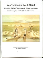 Yup'ik Stories Read Aloud: Yugcetun Qulirat Naaqumalriit Erinairissuutmun - Anna Jacobson, Naaqumalriit Erinairissuutmun