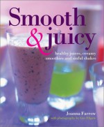 Smooth and Juicy - Joanna Farrow, Gus Filgate