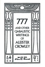 777 and Other Qabalistic Writings of Aleister Crowley - Aleister / Edward Aleksander Crowley