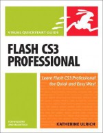 Flash CS3 Professional for Windows and Macintosh - Katherine Ulrich