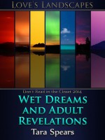 Wet Dreams and Adult Revelations - Tara Spears