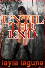 Until the End (Paranormal PI Erotica) - Layla Laguna