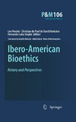 Ibero-American Bioethics: History and Perspectives: 106 (Philosophy and Medicine) - Lxe9o Pessini, Christian Paul de Barchifontaine, Fernando Lolas Stepke, Jennifer Bulcock, Adail Sobral, Maria Stella Gonxe7alves