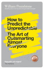 How to Predict the Unpreditable - William Poundstone