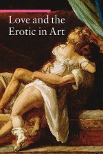 Love and the Erotic in Art - Stefano Zuffi