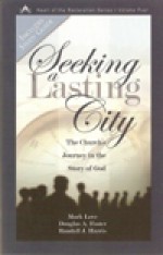 Seeking a Lasting City: The Church's Journey in the Story of God - Randy Harris, Mark Love, Douglas A. Foster