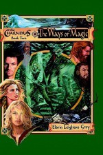 The Ways of Magic - Elorin Leighton Grey, Suzan Lovett