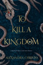 To Kill a Kingdom - Alexandra Christo