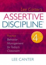 Assertive Discipline - Lee Canter