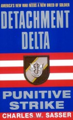 Detachment Delta: Punitive Strike - Charles W. Sasser