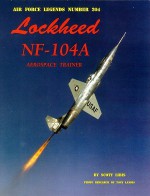 Lockheed NF-104A Aerospace Trainer - Scott Libis, Tony R. Landis