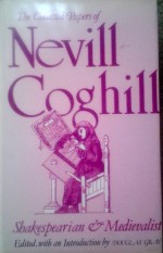 The Collected Papers Of Nevill Coghill: Shakespearian & Medievalist - Nevill Coghill