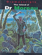 The Island Of Dr. Moreau (Dramascripts Classic Texts) - David Calcutt