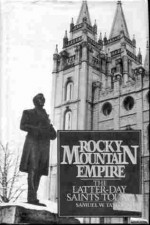 Rocky Mountain Empire: The Latter Day Saints Today - Samuel W. Taylor