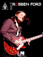 Best of Robben Ford (Guitar Recorded Versions) - Robben Ford