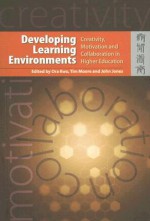 Developing Learning Environments: Creativity, Motivation and Collaboration in Higher Education - Ora Kwo