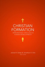 Christian Formation - James R. Estep, Jonathan H. Kim