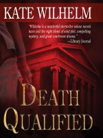 Death Qualified - A Mystery of Chaos - Kate Wilhelm, Anna Fields