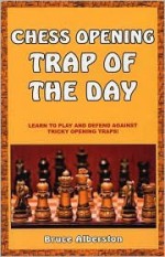 Chess Opening Trap of the Day - Bruce Albertson