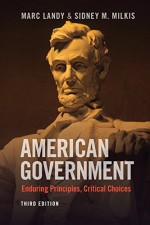 American Government: Enduring Principles, Critical Choices - Marc Landy, Sidney M. Milkis