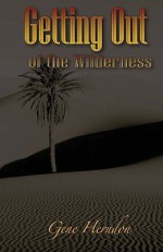 Getting Out of the Wilderness - Gene Herndon