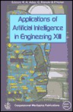 Applications of Artificial Intelligence in Engineering XIII (Software Studies Vol 1) - G. Rzevski, P. Nolan, R.A. Adey