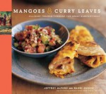 Mangoes & Curry Leaves - Jeffrey Alford, Naomi Duguid