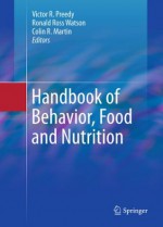 Handbook of Behavior, Food and Nutrition - Victor R. Preedy, Ronald Ross Watson, Colin R. Martin