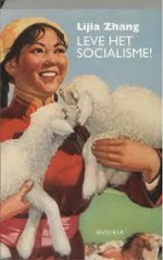 Leve het socialisme! - Lijia Zhang, Rob van Moppes