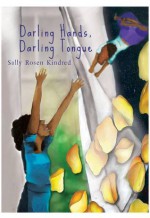 Darling Hands, Darling Tongue - Sally Rosen Kindred, Nashay Jones