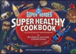 Dc Super Heroes Super Healthy Cookbook - Mark Saltzman