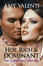 Hot, Rich and Dominant - The Complete Collection - Amy Valenti