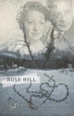 Rose Hill: An Intermarriage Before Its Time - Carlos E. Cortes, Carlos E. Cortš