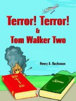 Terror! Terror! and Tom Walker Two - Henry A. Buchanan