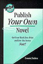 Publish Your Own Novel - Connie Shelton, Lee Ellison