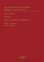 Section 1983 Litigation Statutory Attorney's Fees: Cumulative Supplement - Martin A. Schwartz, John E. Kirklin