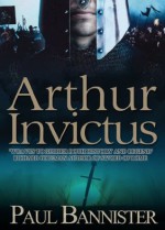 Arthur Invictus - Paul Bannister