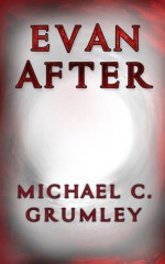 Evan After - Michael C. Grumley