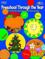 Preschool Through the Year: Activities for Building Core Knowledge - Veronica Terrill, Kim Rankin, Sharon Thompson, Mary Tucker, Janet Armbrust